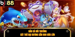Bắn Cá Đổi Thưởng - Sát Thủ Đại Dương Săn Kho Báu Lớn
