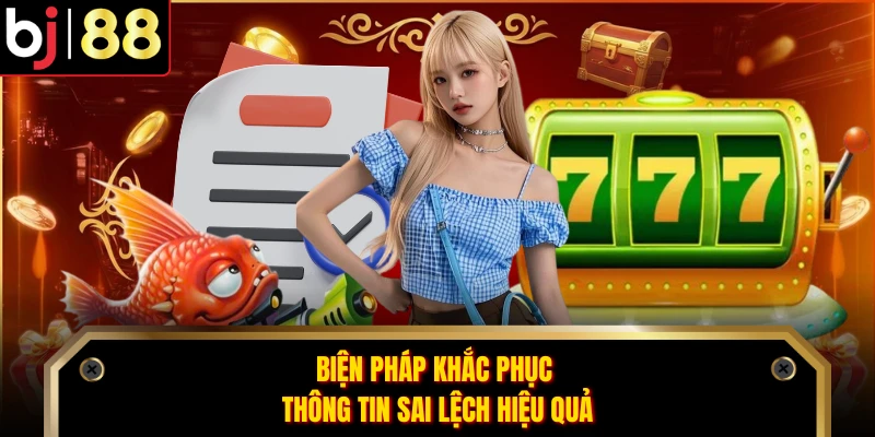 Biện pháp khắc phục thông tin sai lệch hiệu quả