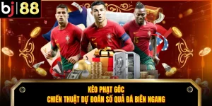 Kèo Phạt Góc - Chiến Thuật Dự Đoán Số Quả Đá Biên Ngang