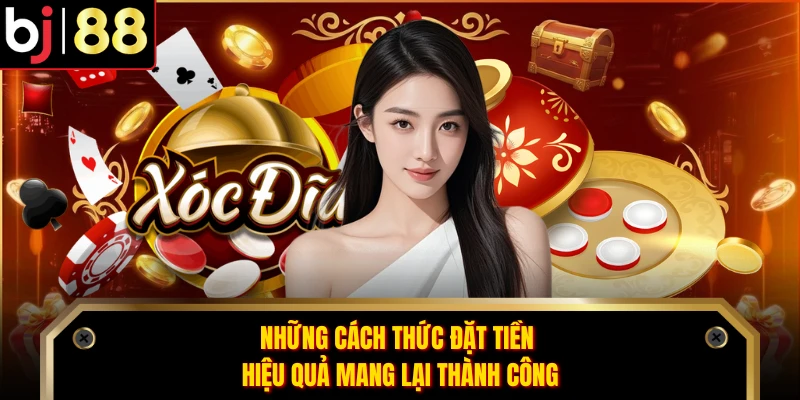 Những cách thức đặt tiền hiệu quả mang lại thành công