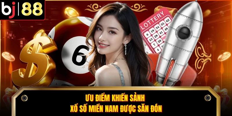 Ưu điểm khiến sảnh xổ số miền Nam được săn đón
